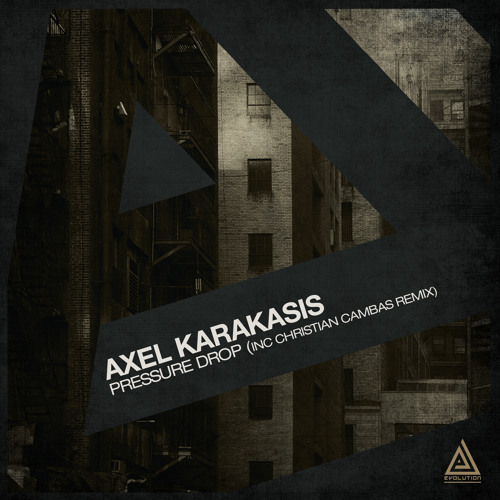 Axel Karakasis - Pressure Drop (Christian Cambas Remix) [Evolution]
