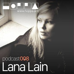 Podcast 008 // Lana Lain