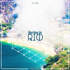 CV006: NO7iCE - Spring In Rio