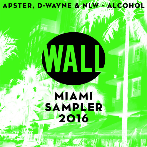 Apster, D-wayne & NLW - Alcohol (FREE DOWNLOAD)