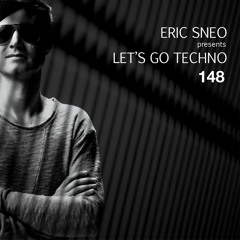 Let's Go Techno Podcast 148 with Eric Sneo