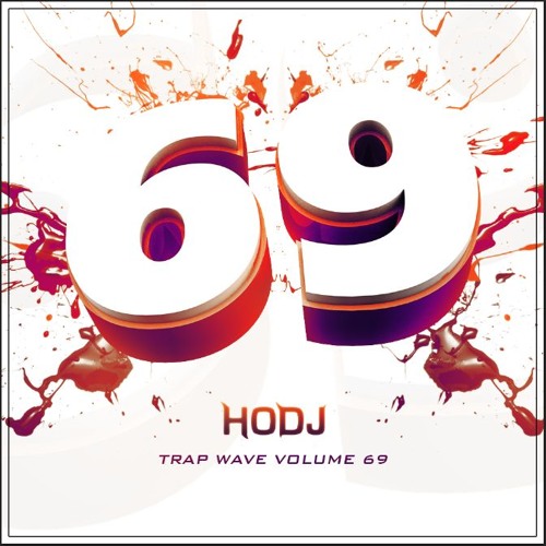 ︻╦╤─ HODJ - Trap Wave Volume 69 ─╤╦︻