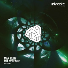 Max Ruby - Fear Of The Dark (Deep Tech mix / EXCLUSIVE ON BEATPORT 03/28/16)