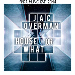 Jac Overman - House Or What [Free Download]