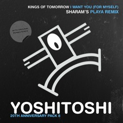 Kings of Tomorrow - I Want You (For Myself) Sharam's Playa Remix [Out Now]
