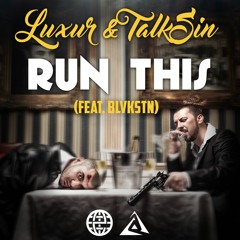 Luxur & TalkSin - Run This (ft. Blvkstn) - (Electrostep Network & THAT BASS LIFE Exclusive)