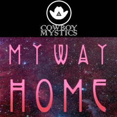 Cowboy Mystics - My Way Home
