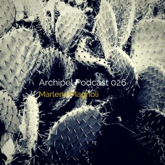 [Archipel Podcast 026] Marlene Magnoli