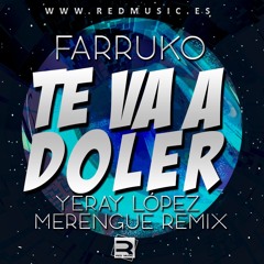 Farruko - Te Va A Doler (Yeray Lopez Merengue Remix)