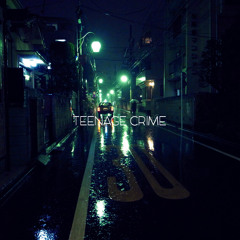 TEENAGE CRIME