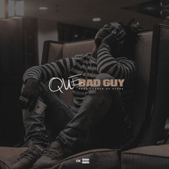 QUE - Bad Guy (Prod. By League Of Starz)