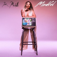 K. Michelle - Mindful