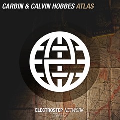 Carbin & Calvin Hobbes Feat. Knat Turner - Atlas [Electrostep Network EXCLUSIVE]
