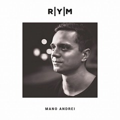 R|Y|M Podcast: MANO ANDREI