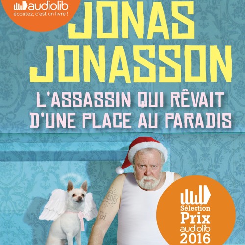 "L'assassin qui rêvait d'une place au paradis" de Jonas Jonasson lu par Féodor Atkine