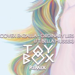 Covex & Enzalla (ft. Bella Musser) - Ordinary Lies (Toy Box Remix)