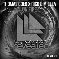 Thomas Gold X Rico & Miella - On Fire (Caez Intro Edit) [FREE DOWNLOAD]