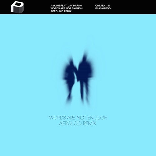 Ask Me feat. JAY DARKO - Words Are Not Enough (Aeroloid Remix)
