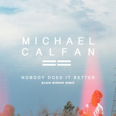 Michael Calfan - Nobody Does It Better (Black Mirror Remix)