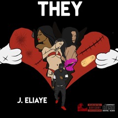 J. Eliaye ~ They Say [Prod. J. Eliaye, Mike Green & Murphy Kid]