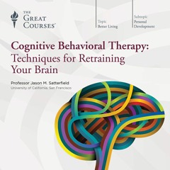 Cognitive Behavioral Therapy: Techniques for Retraining Your Brain