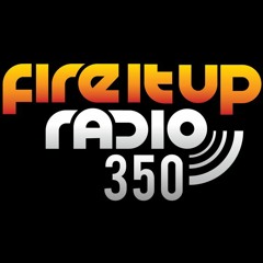 Fire It Up Radio 350