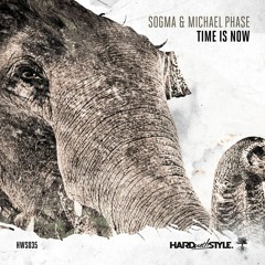 Sogma & Michael Phase - Time Is Now