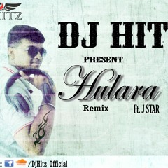 Hulara Ft-J STAR--DJ HITZ REMIX