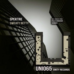 Spektre - Sweaty Betty (Skober Remix) [Unity Records]