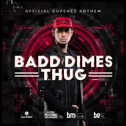 Badd Dimes - Thug (Official Dopenez Anthem)