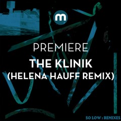 Premiere: The Klinik 'Moving Hands' (Helena Hauff remix)