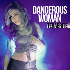 Dangerous Woman - Ariana Grande (TeraBrite Rock Cover)