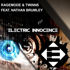 RageMode & TWINNS feat. Nathan Brumley - Electric Innocence (OUT NOW)[Available on iTunes]