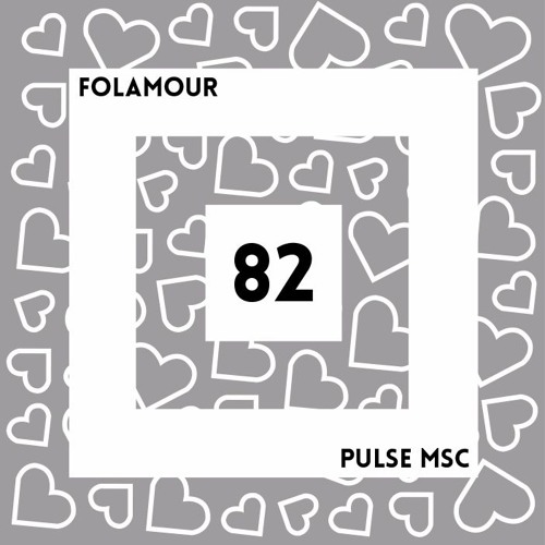 82ème Pulsation - FOLAMOUR