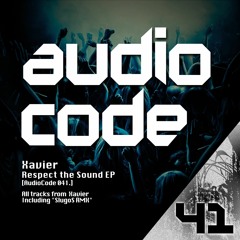 Xavier - Respect The Sound EP [AudioCode 041] Previews