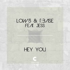 Low5 & T:Base Ft Jess - Hey You (VIP) [ C recordings ]