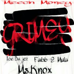 Grimey- Meech money,Ice da jeez,Fab E Mula, Ms.Knox