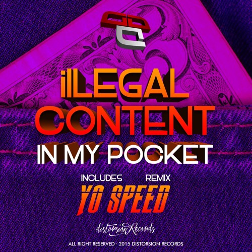 Ilegal content - In my pocket (Yo Speed RMX)