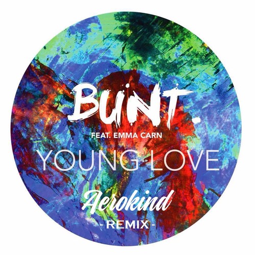 Bunt ft. Emma Carn - Young Love (Aerokind Remix)