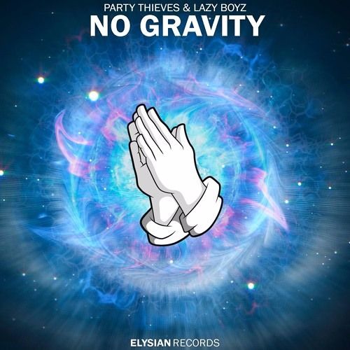 Party Thieves & Lazy Boyz - No Gravity [Free Download]