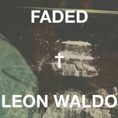 Faded || Leon Waldo