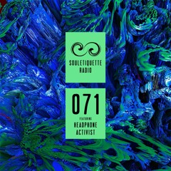 Souletiquette Radio Session 071 ft. Headphone Activist