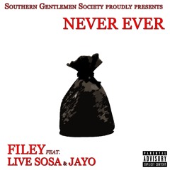 **NEW** Filey -  "Never Ever"  Feat. Live Sosa & Jayo (Prod. by Zone Beats) [SGS Official | 2016l]