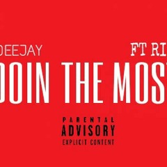 DeeJay Ft Rio "Doin The Most" (Produced By Track kartel)