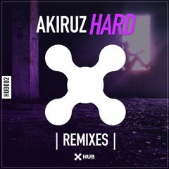 Mini Mix: Akiruz - Hard (Remixes) [HUB002]