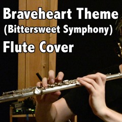 Braveheart Theme (Bittersweet Symphony) - Kyle Pickard Flute Cover