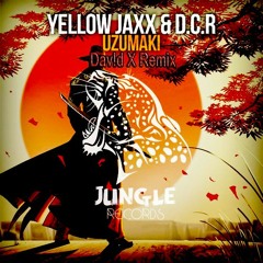 Yellow Jaxx & D.C.R - Uzumaki (Dav!d X Remix)