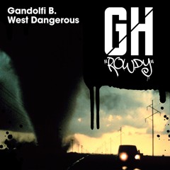 Gandolfi B. - West Dangerous (Original Mix) [FREE DOWNLOAD]