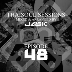 Jask's Thaisoul Sessions Episode 48