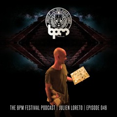 The BPM Festival Podcast 046 - Julien Loreto